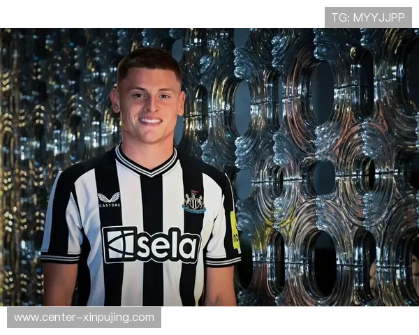 纽卡斯尔联俱乐部最新动态 新签球员助力球队目标提升战力